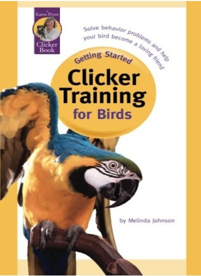 Buy Clicker Training For Birds by Johnson, Melinda Paperback in UAE