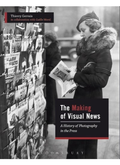 اشتري The Making of Visual News : A History of Photography in the Press في الامارات