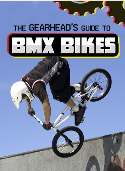 اشتري The Gearhead's Guide to BMX Bikes في الامارات