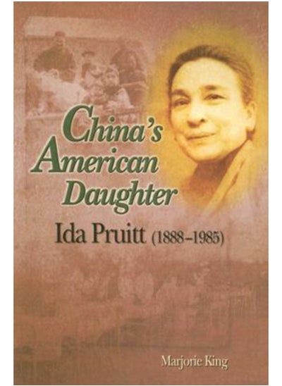 اشتري China'S American Daughter : Ida Pruitt, 1888-1985 - Paperback في السعودية