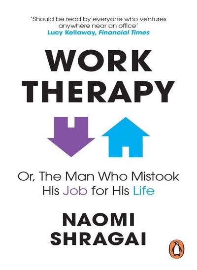 Buy Work Therapy: Or The Man Who Mistook His Job for His Life in UAE