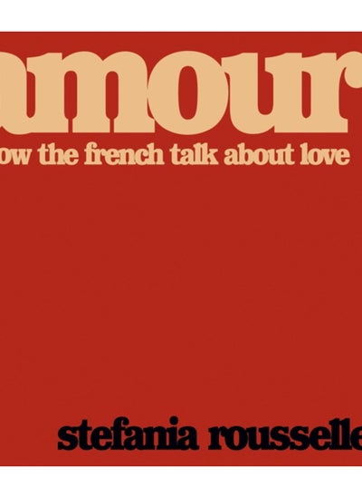 اشتري Amour : How the French Talk about Love في السعودية