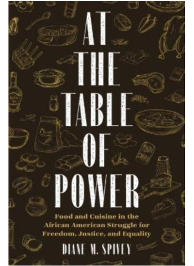 اشتري At the Table of Power : Food and Cuisine in the African American Struggle for Freedom, Justice, and Equality في الامارات