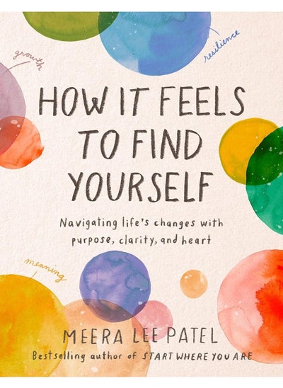 اشتري How It Feels to Find Yourself: Navigating Life's Changes with Purpose, Clarity, a في الامارات