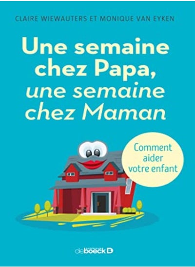 Buy Une semaine chez papa, une semaine chez maman : De quoi votre enfant a-t-il besoin ? in UAE