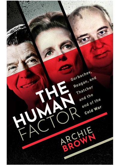 اشتري The Human Factor: Gorbachev, Reagan, and Thatcher, and the End of the Cold War في الامارات