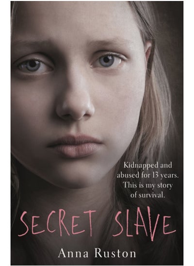 Buy Secret Slave : Kidnapped and abused for 13 years. This is my story of survival. in UAE