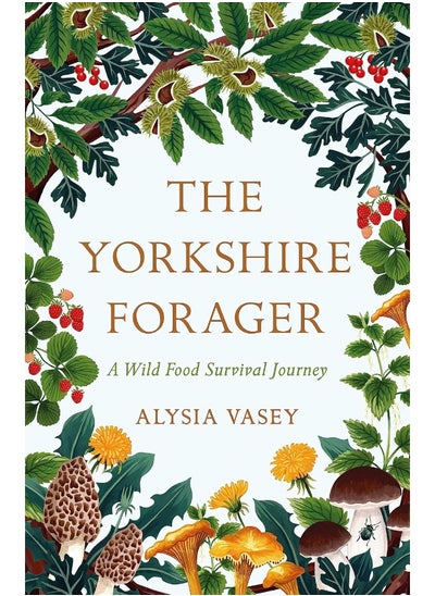 Buy The Yorkshire Forager: A Wild Food Survival Journey in UAE