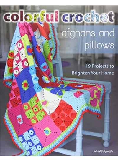 اشتري Colorful Crochet Afghans And Pillows 19 Projects To Brighten Your Home في الامارات