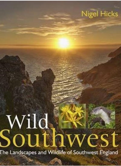 اشتري Wild Southwest : The Landscapes and Wildlife of Southwest England في الامارات