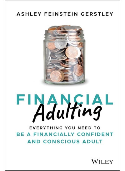 Buy Financial Adulting: Everything You Need to be a Financially Confident and Conscious Adult in UAE