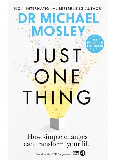 Buy Just One Thing: How simple changes can transform your life: THE SUNDAY TIMES BESTSELLER in UAE