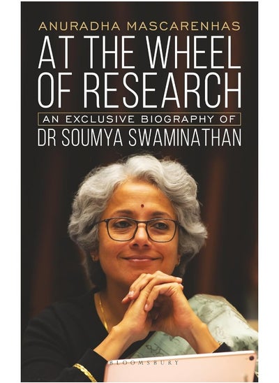 Buy At The Wheel of Research: An Exclusive Biography of Dr Soumya Swaminathan in UAE