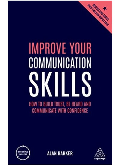 اشتري Improve Your Communication Skills: How to Build Trust, Be Heard and Communicate with Confidence في الامارات