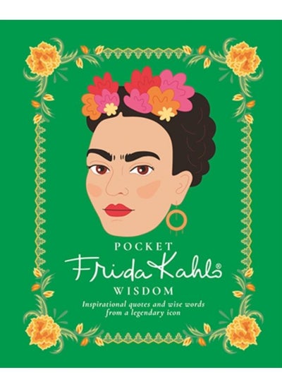 اشتري Pocket Frida Kahlo Wisdom : Inspirational Quotes and Wise Words From a Legendary Icon في الامارات