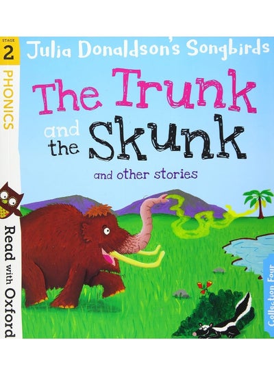 Buy Read with Oxford: Stage 2: Julia Donaldson's Songbirds: The Trunk and The Skunk and Other Stories in UAE