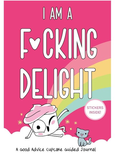 اشتري I Am a F*cking Delight: A Good Advice Cupcake Guided Journal في الامارات