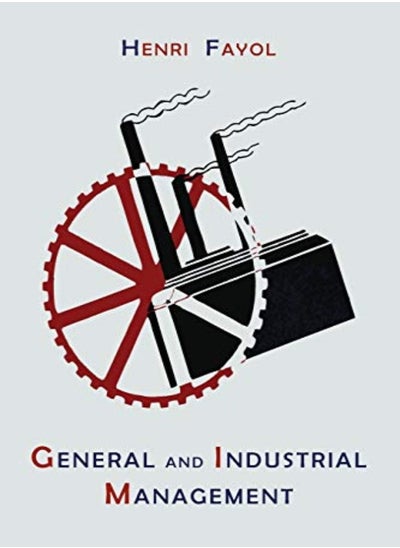 اشتري General And Industrial Management by Fayol, Henri - Storrs, Constance Paperback في الامارات