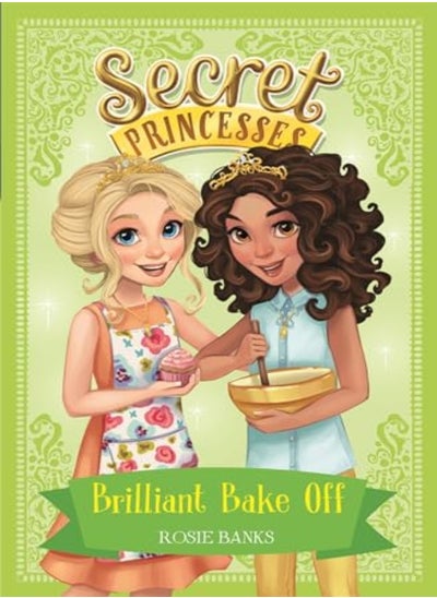 اشتري Secret Princesses: Brilliant Bake Off في الامارات