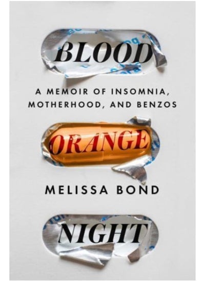 اشتري Blood Orange Night : A Memoir of Insomnia, Motherhood, and Benzos في السعودية