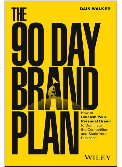 اشتري The 90 Day Brand Plan: How to Unleash Your Personal Brand to Dominate the Competition and Scale Your Business في الامارات