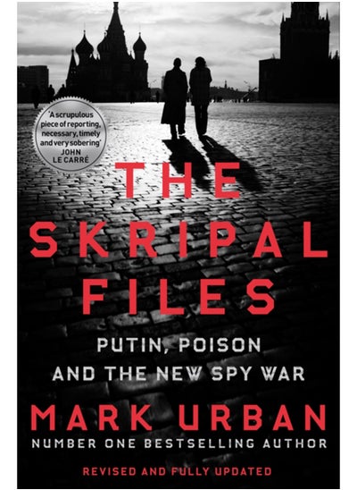 Buy The Skripal Files : Putin, Poison and the New Spy War in Saudi Arabia