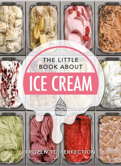 اشتري The Little Book About Ice Cream : Frozen to Perfection في السعودية