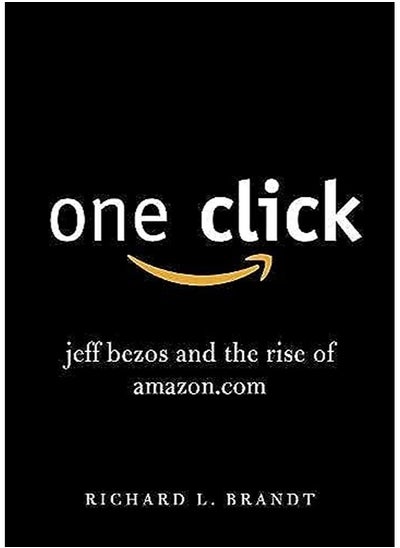 اشتري One Click: Jeff Bezos and the Rise of Amazon.com في الامارات