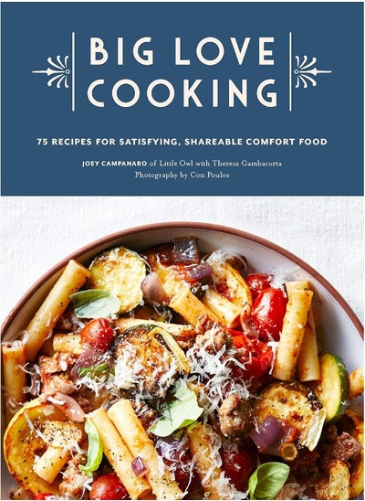 اشتري Big Love Cooking: 75 Recipes for Satisfying, Shareable Comfort Food في الامارات