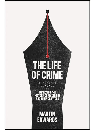 اشتري The Life of Crime: Detecting the History of Mysteries and Their Creators في الامارات