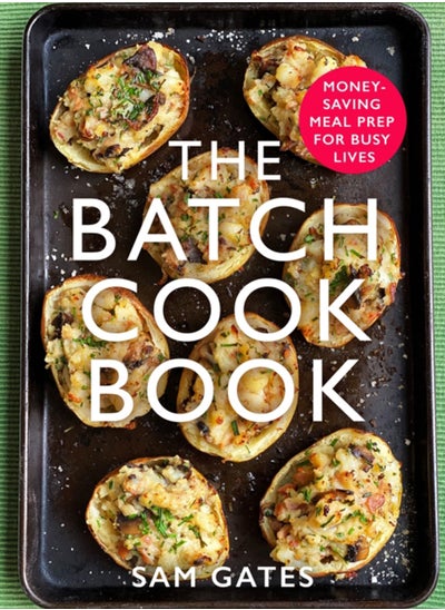 Buy The Batch Cook Book : Money-saving Meal Prep For Busy Lives in Saudi Arabia