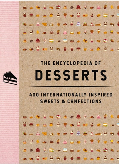 Buy The Encyclopedia of Desserts : 400 Internationally Inspired Sweets and   Confections in UAE