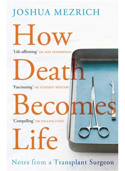 Buy How Death Becomes Life : Notes from a Transplant Surgeon in Saudi Arabia