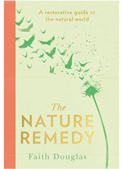 اشتري The Nature Remedy: A restorative guide to the natural world في الامارات