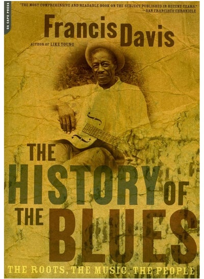 Buy The History Of The Blues: The Roots, The Music, The People in UAE