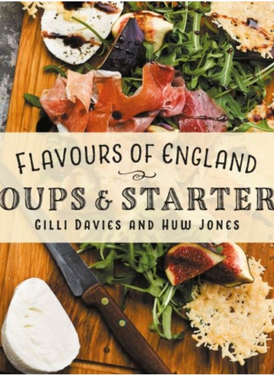 Buy Flavours of England: Soups and Starters : 3 in UAE