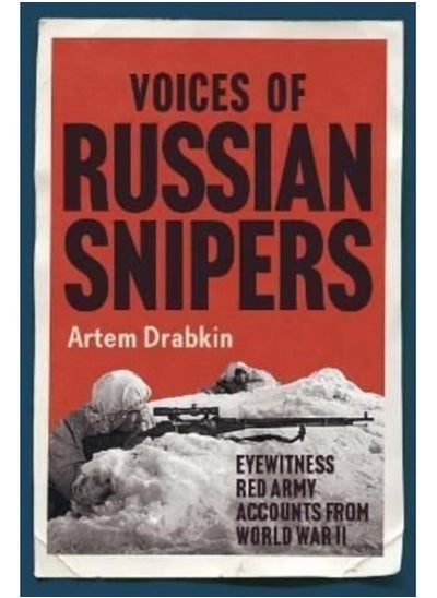 Buy Voices of Russian Snipers : Eyewitness Red Army Accounts From World War II in Saudi Arabia