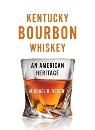 اشتري Kentucky Bourbon Whiskey : An American Heritage في السعودية