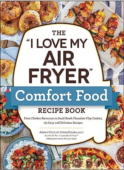 Buy I Love My Air Fryer Comfort Food Recipe Book by Aileen Clark Paperback in UAE