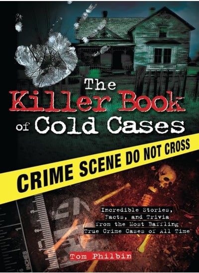 اشتري The Killer Book Of Cold Cases: Incredible Stories, Facts, And Trivia From The Most Baffling True Cri في الامارات