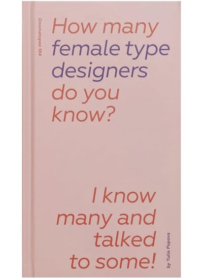 Buy How Many Female Type Designers Do You Know?: I Know Many and Talked to Some! in UAE