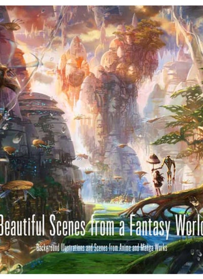 اشتري Beautiful Scenes from a Fantasy World : Background Illustrations and Scenes from Anime and Manga Works في السعودية