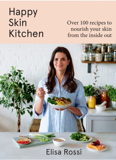 اشتري Happy Skin Kitchen : Over 100 Recipes to Nourish Your Skin from the Inside out في الامارات