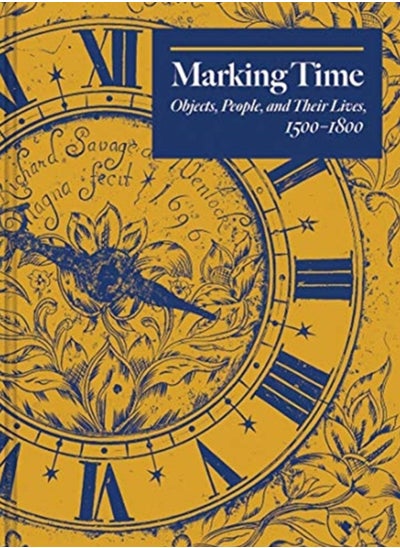 اشتري Marking Time : Objects, People, and Their Lives, 1500-1800 في السعودية