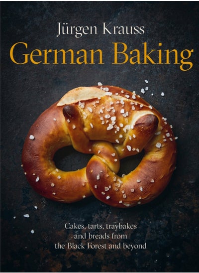 Buy German Baking : Cakes, tarts, traybakes and breads from the Black Forest and beyond in Saudi Arabia