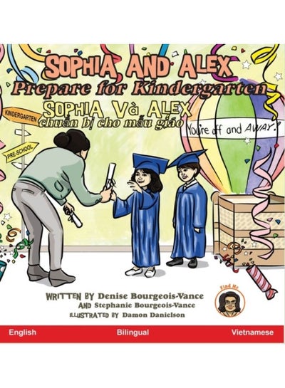 Buy Sophia And Alex Prepare For Kindergarten : Sophia Va Alex Chuan Bi Cho Mau Giao - Hardback in Saudi Arabia