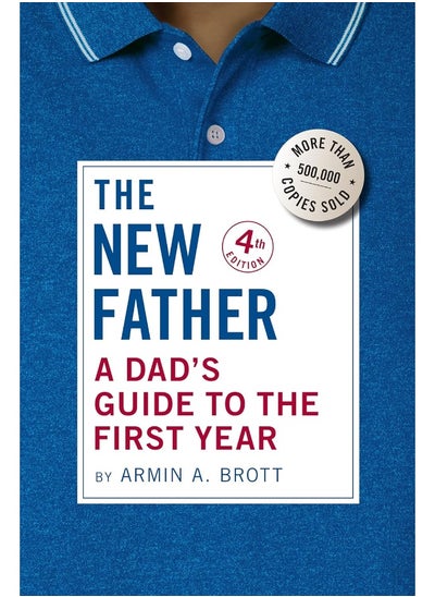 Buy The New Father: A Dad's Guide to the First Year in UAE