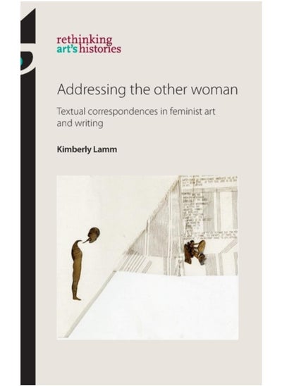 Buy Addressing the Other Woman : Textual Correspondences in Feminist Art and Writing in UAE