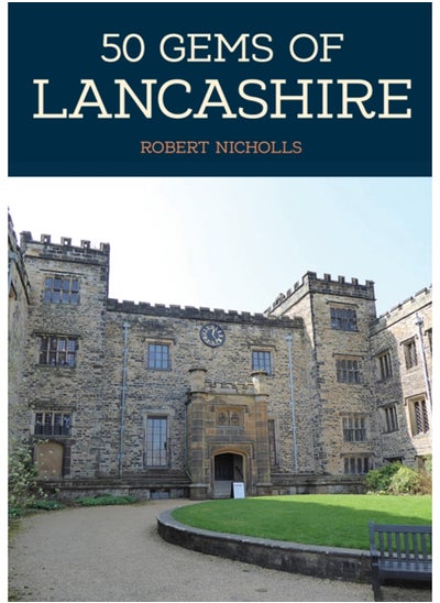 Buy 50 Gems of Lancashire : The History & Heritage of the Most Iconic Places in UAE