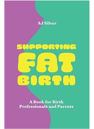 Buy Supporting Fat Birth A Book For Birth Professionals And Parents in UAE